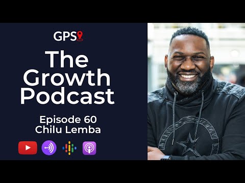 Growth Podcast EP60 Chilu Lemba | The Story Behind One of Africa's Biggest Voice Over Artists
