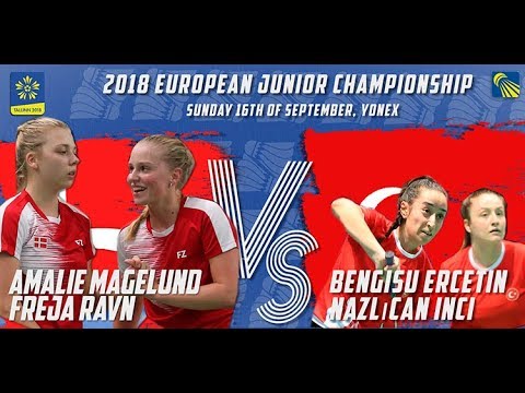 Magelund / Ravn vs Ercetin / Inci (WD, Final) - European Jnr. C’ships 2018