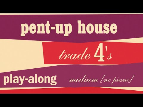 Pent-Up House [No Piano] - Medium Up Swing TRADE 4's || BACKING TRACK