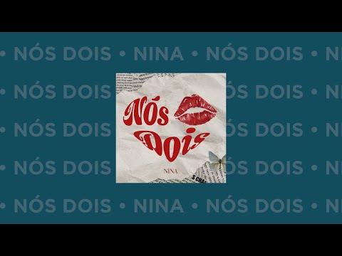 Nós Dois - Nina, Khris (Lyrics)