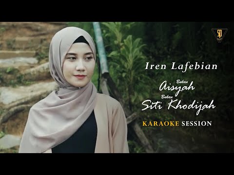 Iren Lafebian - Bukan Aisyah, Bukan Siti Khadijah (Official Karaoke)