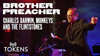 Brother Preacher, Charles Darwin, Monkeys and the Flintstones