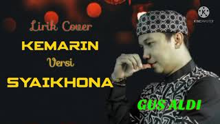 Download lagu KEMARIN versi SYAIKHONA - Gus Aldi mp3
