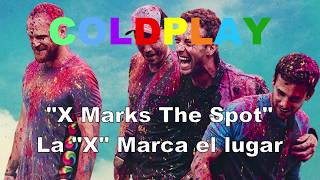 X Marks The Spot - Coldplay Lyrics En español