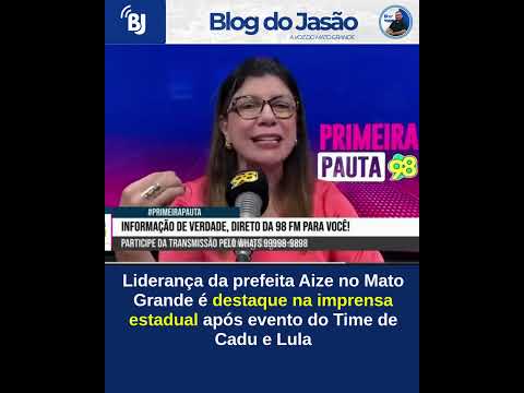 Liderança da prefeita Aize no Mato Grande é destaque na imprensa estadual após evento do Time d Lula