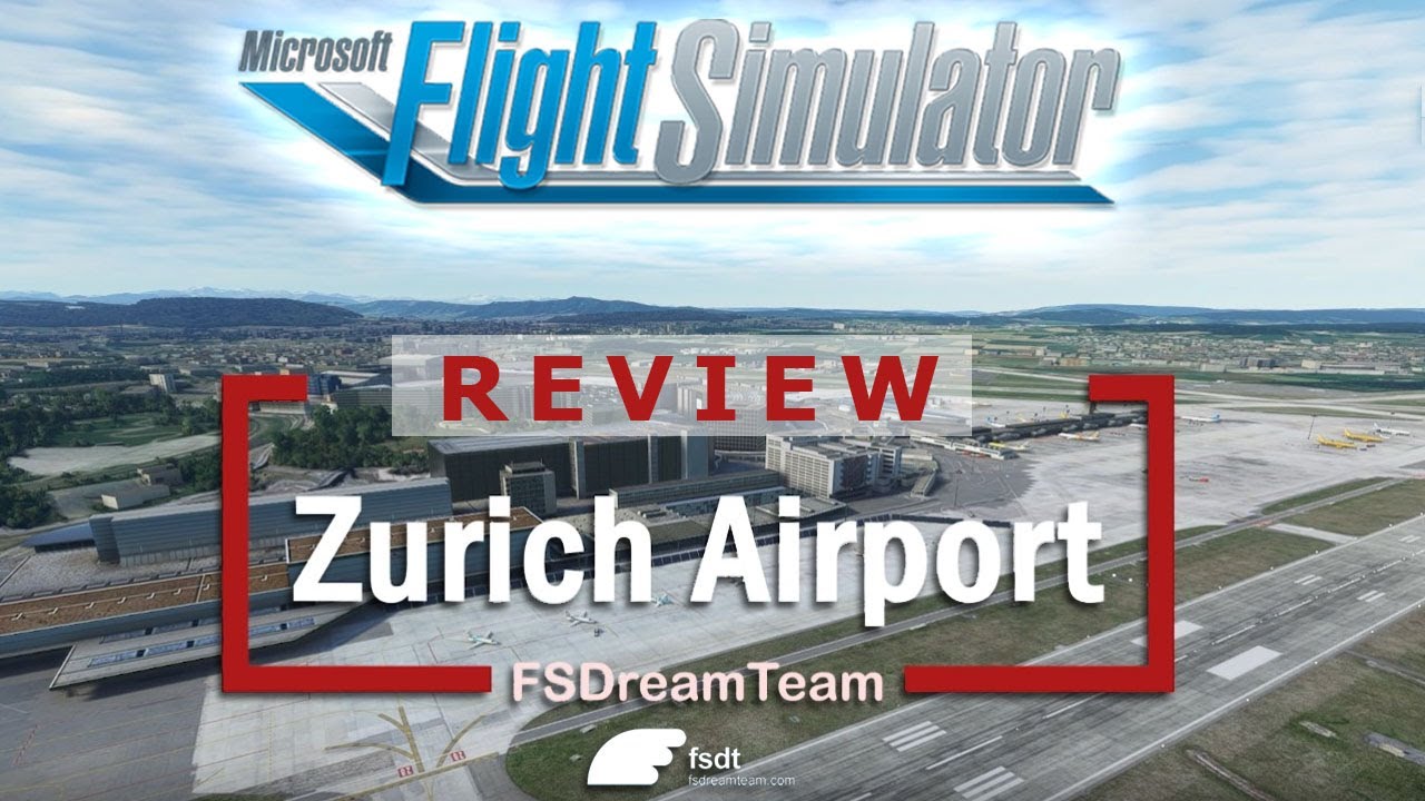 š REVIEW: Zurich Airport by FSDreamTeam for Flight Simulator 2020 / FS2020 Payware Addon