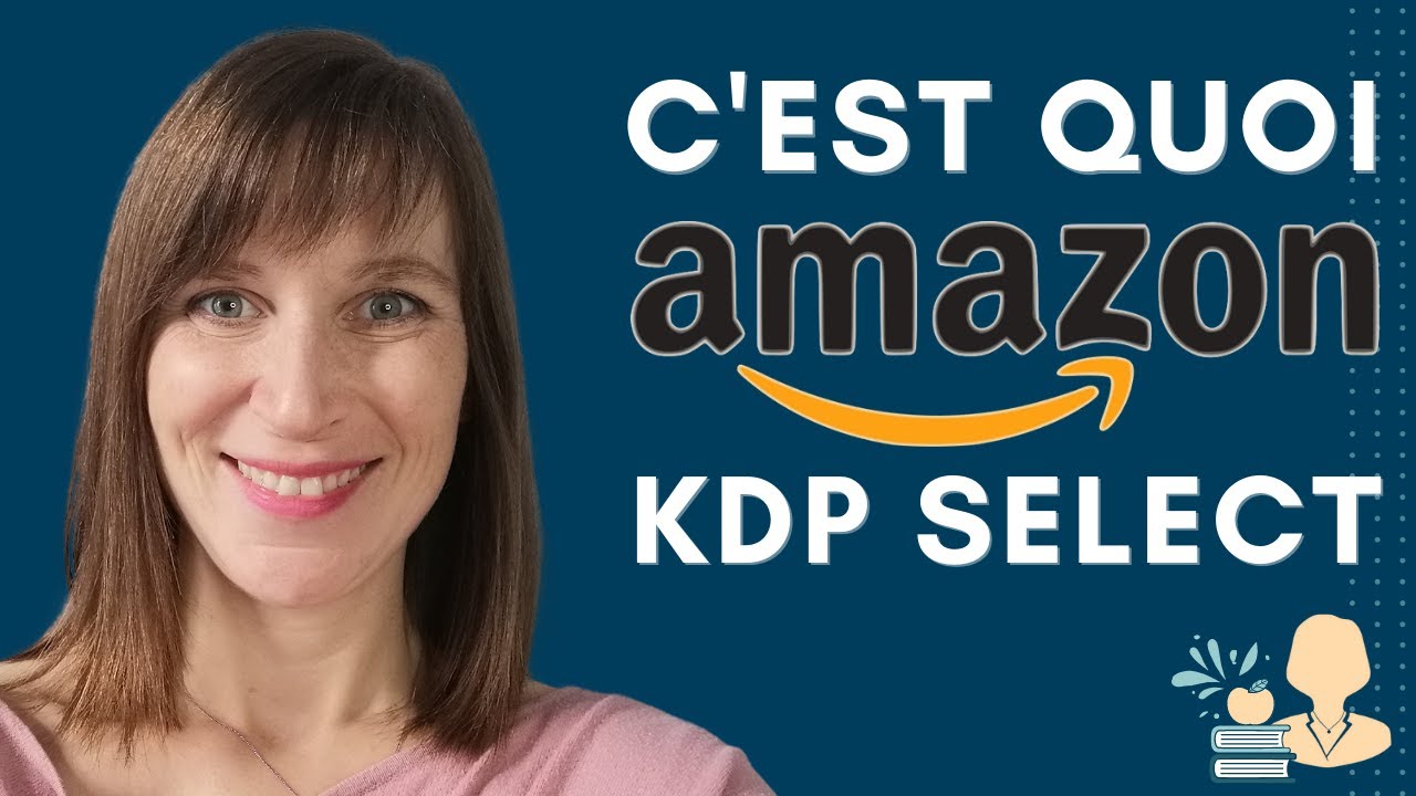 🔖 C'est quoi Amazon KDP Select 🔑