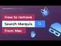 How to remove Search Marquis from Mac