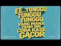 LAGU VIRAL EE TUNGGU TUNGGU TUNGGU YANG MANA YANG INI COBA KASE GACOR JOGET ASMARA YANG KANDAS