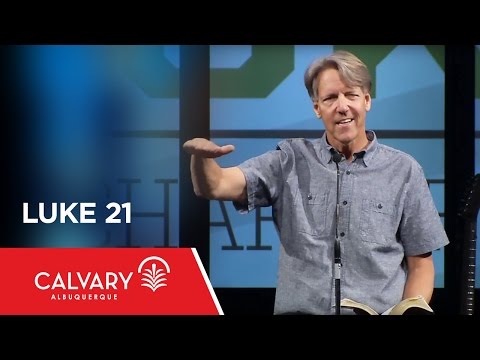 Luke 21 - Skip Heitzig