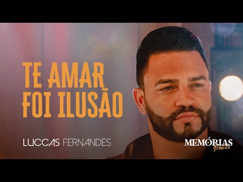 Luccas Fernandes - Te Amar Foi Ilusāo (DVD Memórias Acústico)