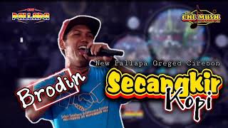 Download lagu SECANGKIR KOPI Brodin NEW PALLAPA GRGED CIREBON mp3