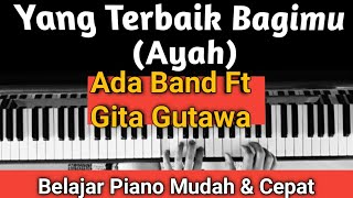 Download lagu Yang Terbaik Bagimu (AYAH) - Ada Band Ft Gita Gutawa | Tutorial Piano Mudah & Cepat...PASTI BISA!!! mp3 Download lagu Yang Terbaik Bagimu (AYAH) - Ada Band Ft Gita Gutawa | Tutorial Piano Mudah & Cepat...PASTI BISA!!! mp3