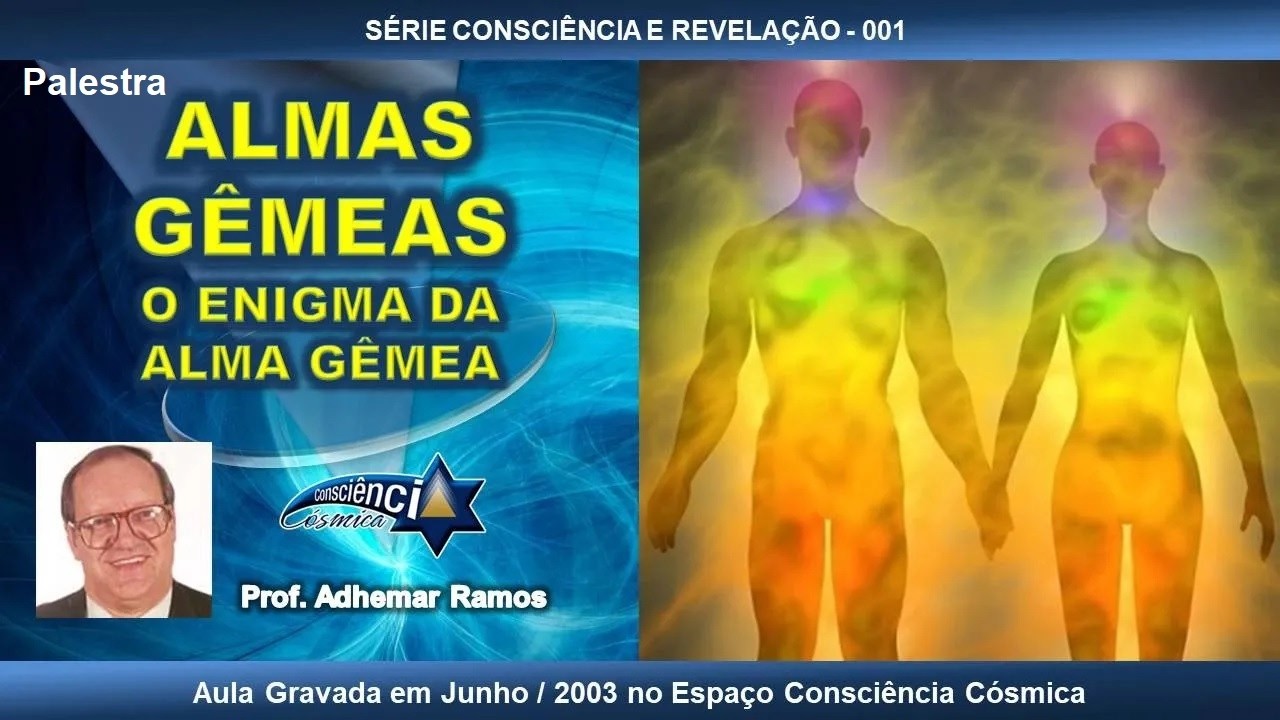 001 ALMAS GÊMEAS - O ENIGMA DA ALMA GÊMEA - Prof. Adhemar Ramos