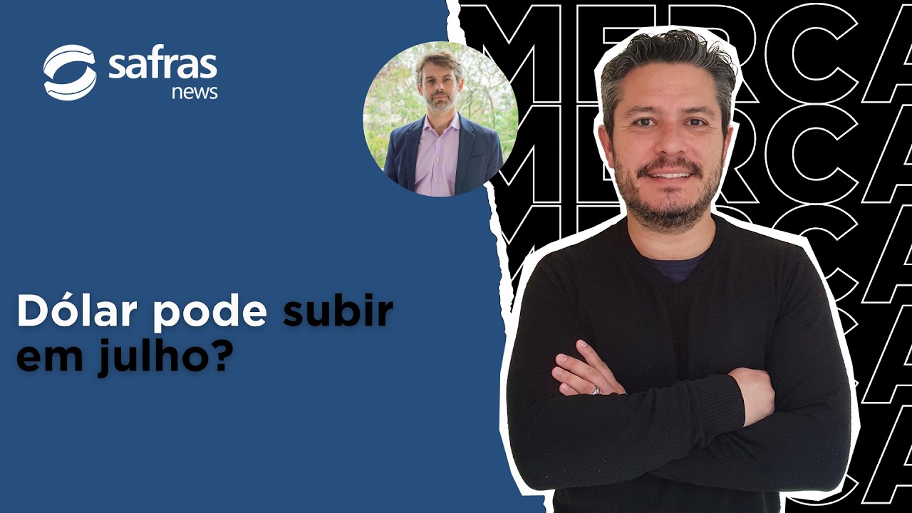 Após subida em junho, dólar pode seguir avançando? – Papo de Câmbio