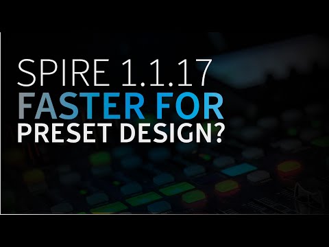 Reveal Sound Spire 1.1.17 Quicker Preset Design | Music Production Tutorials