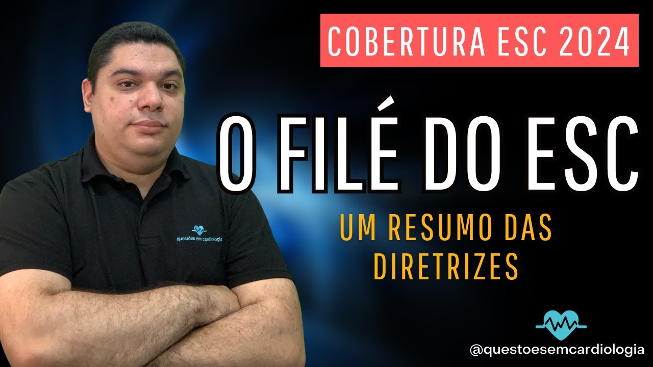 O Filé do ESC 2024: resumo das diretrizes