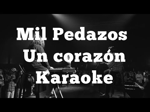 Mil pedazos - Un corazón ( Karaoke )