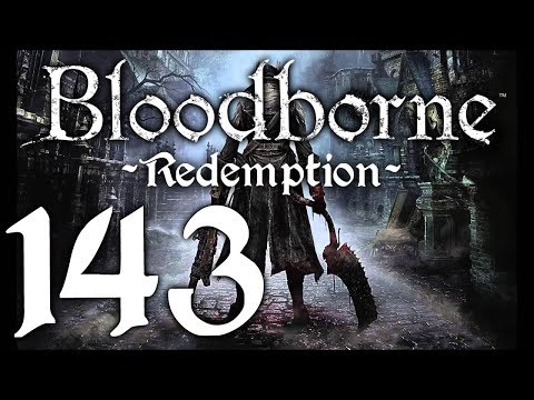 Bloodborne : The Redemption Run pt143 - A Happy Seaside Village...yeah right!