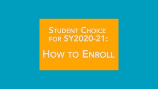 Student Choice for SY2020-21: How to Enroll