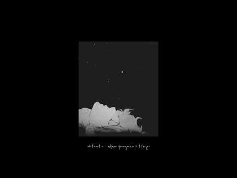 without u - adam youngman x teqkoi