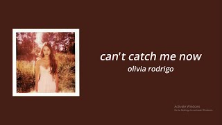 Olivia Rodrigo - Can&#39;t Catch Me Now (Lyrics)