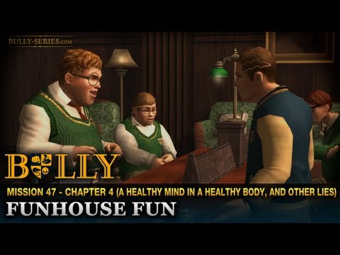 Funhouse Fun - Mission #47 - Bully: Scholarship Edition