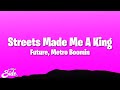 Future Metro Boomin Streets Made Me A King Lyrics