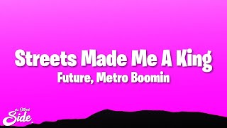 Future, Metro Boomin - Streets Made Me A King (Lyrics)