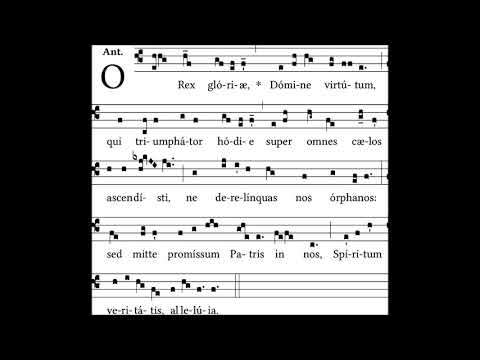 O Rex Gloriae - ad Magnif. ad II Vesperas in Ascensione Domini