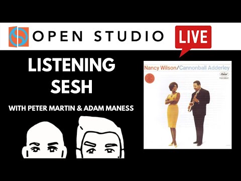 Nancy Wilson/Cannonball Adderley | LIVE Listening Sesh - You'll Hear It (#24)