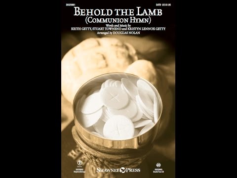 BEHOLD THE LAMB (SATB Choir) - Keith Getty/Kristyn Getty/Stuart Townend/arr. Douglas Nolan