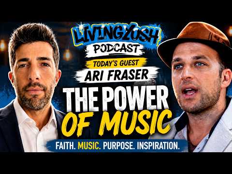 Ari Fraser on Faith, Music, Family & Finding Purpose | LivingYosh Podcast