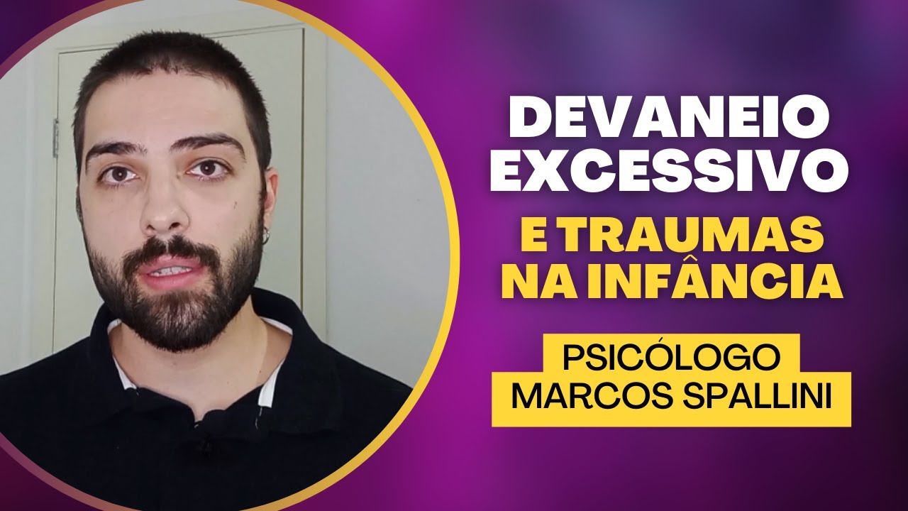 Devaneio excessivo e traumas na infância