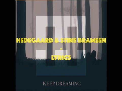 Hedegaard & Stine Bramsen - Keep Dreaming (Lyrics)