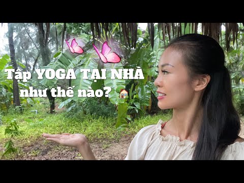 , title : 'Tập Yoga TẠI NHÀ như thế nào HIỆU QUẢ nhất? Hỏi đáp Yoga #1 | Yoga By Sophie'