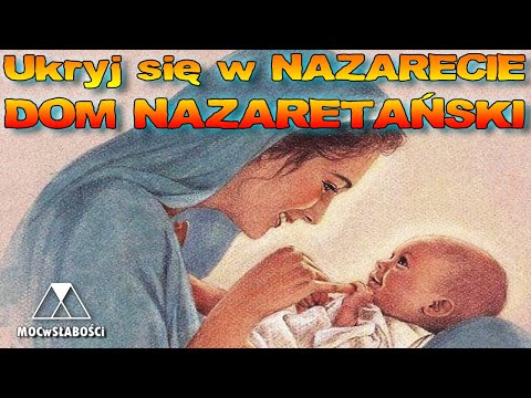 Ukryj się w NAZARECIE /DOM NAZARETAŃSKI, czyli moc oczyszczenia na czasy ciemności/