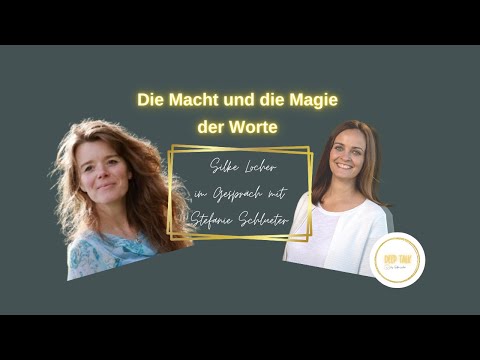 Die Macht der Worte und die Magie der Worte - DEEP TALK mit Stefanie Schlueter