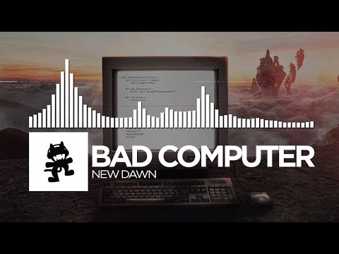 Bad Computer - New Dawn [Monstercat Release]