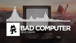 Bad Computer - New Dawn [Monstercat Release]