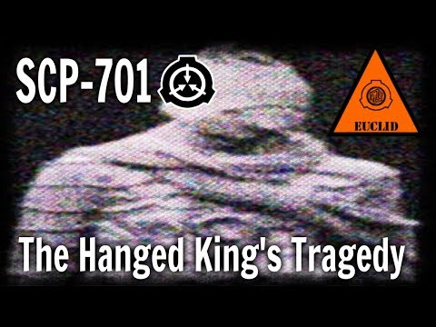 SCP Decoded Reading: SCP-701 The Hanged King's Tragedy