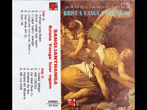 Krista vanga tuar ngam - Sanglianthanga (Album - Krista vanga tuar ngam)
