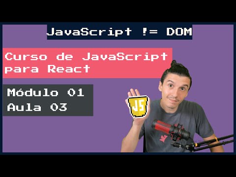JavaScript vs API DOM | Curso de JS para React | Mod 01 Aula 03