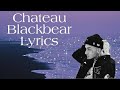 Blackbear Chateau Lyrics