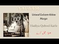 Hadiya Qubool Karle - Salaam - Ustaad Gulaam Abbas Murga |
