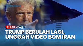 Trump Unggah Video Bom Iran Usai Gencatan Senjata, Dunia Marah & Ketegangan Meningkat Lagi