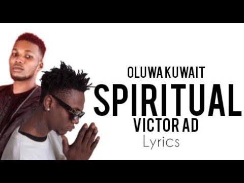 Oluwa Kuwait - Spiritual ft Victor AD (Official Lyrics)