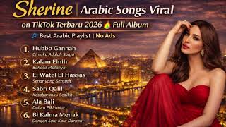 Download lagu 🎧🎶 Sherine – Arabic Songs Viral TikTok 2026 🔥 Full Album | No Ads mp3