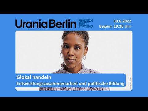 Glokal handeln - Entwicklungszusammenarbeit und politische Bildung