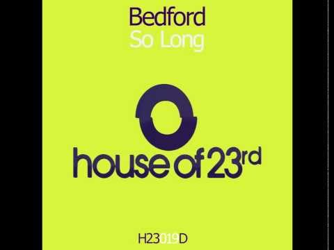 Bedford - So Long - House Of 23rd